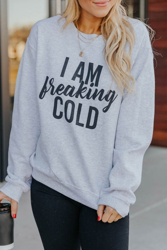 I AM Breaking COLD Letter Print Graphic Sweatshirt