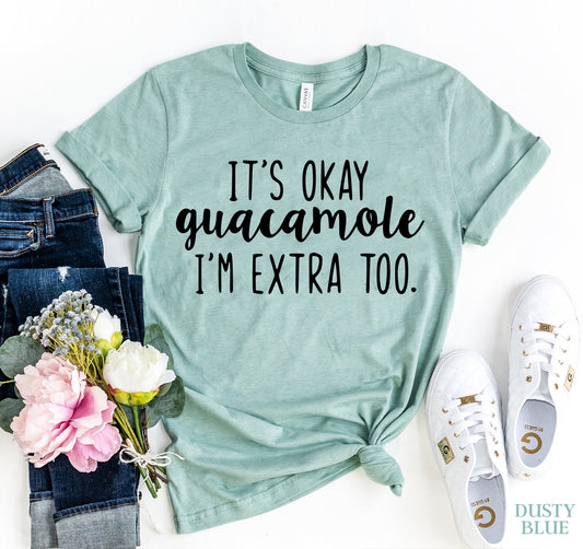 It's ok Guacamole T-shirt